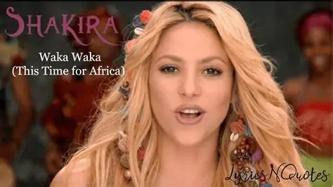 waka waka歌词怎么唱(waka waka是什么歌曲的名字?)-第2张图片-波音达手游百科
